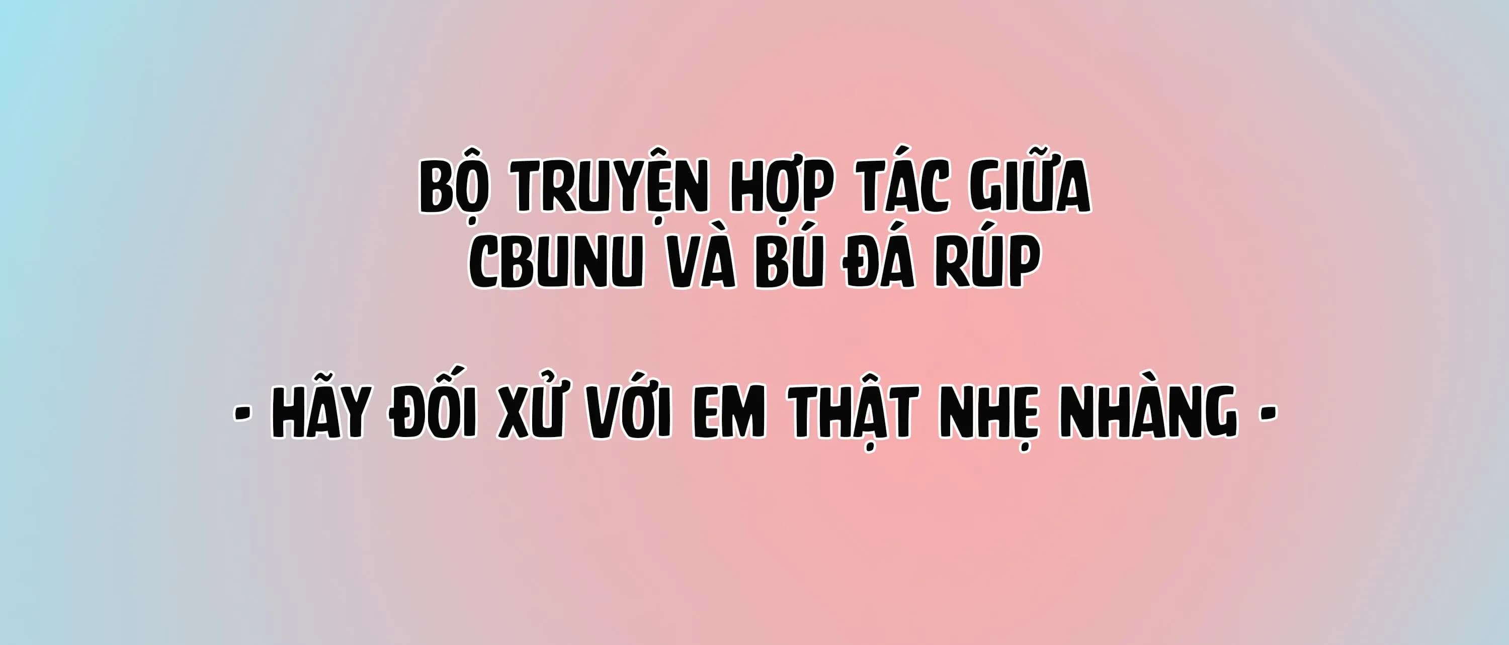 Hãy đối xử với em thật nhẹ nhàng!