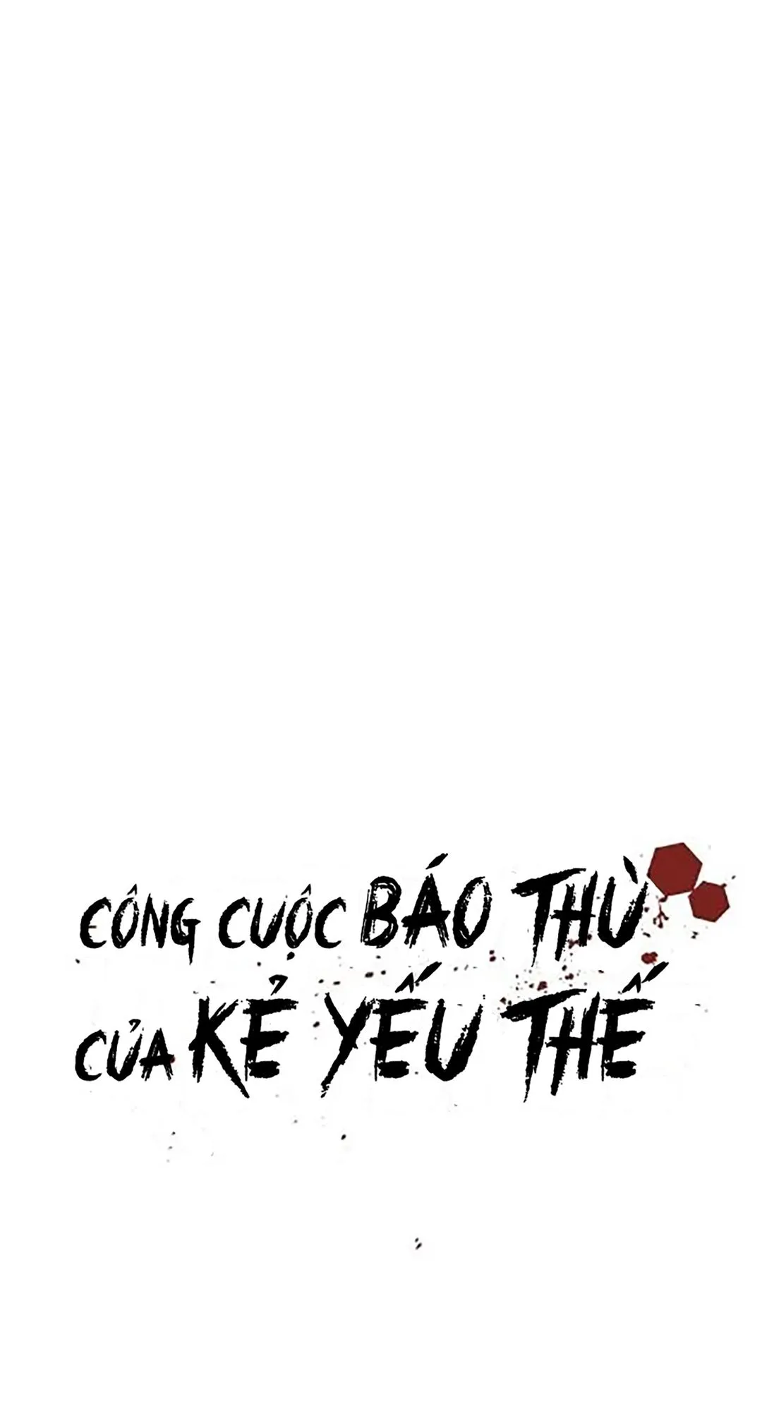 Công Cuộc Báo Thù Của Kẻ Yếu Thế Chapter 6 Trang 16