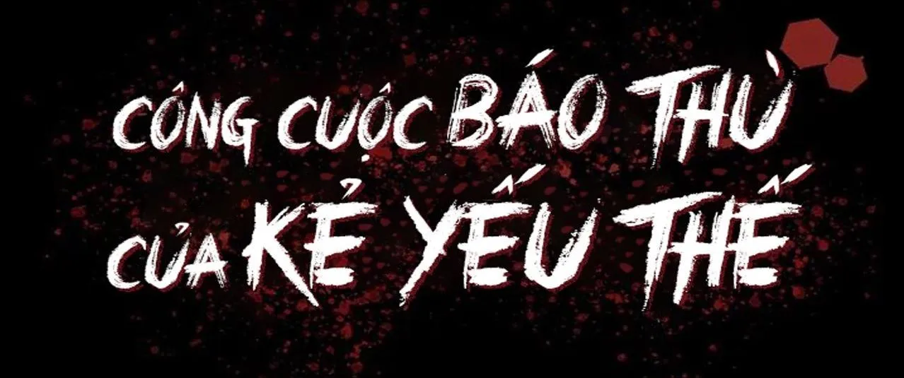 Công Cuộc Báo Thù Của Kẻ Yếu Thế Chapter 58 Trang 19