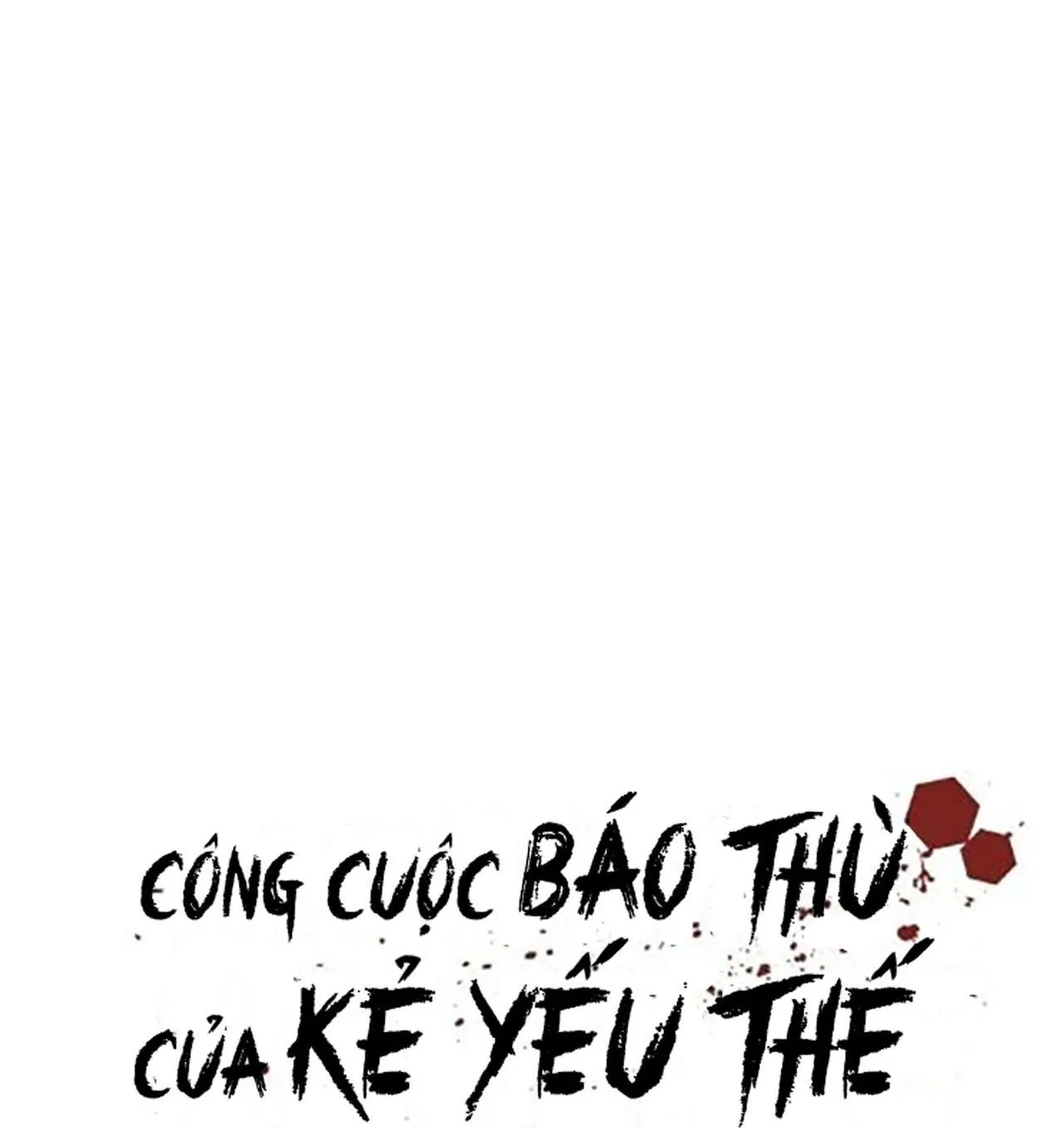 Công Cuộc Báo Thù Của Kẻ Yếu Thế Chapter 81 Trang 39