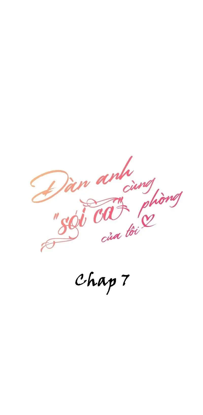 (END) Đàn Anh Sói Ca Cùng Phòng Của Tôi Chapter 7 Trang 5