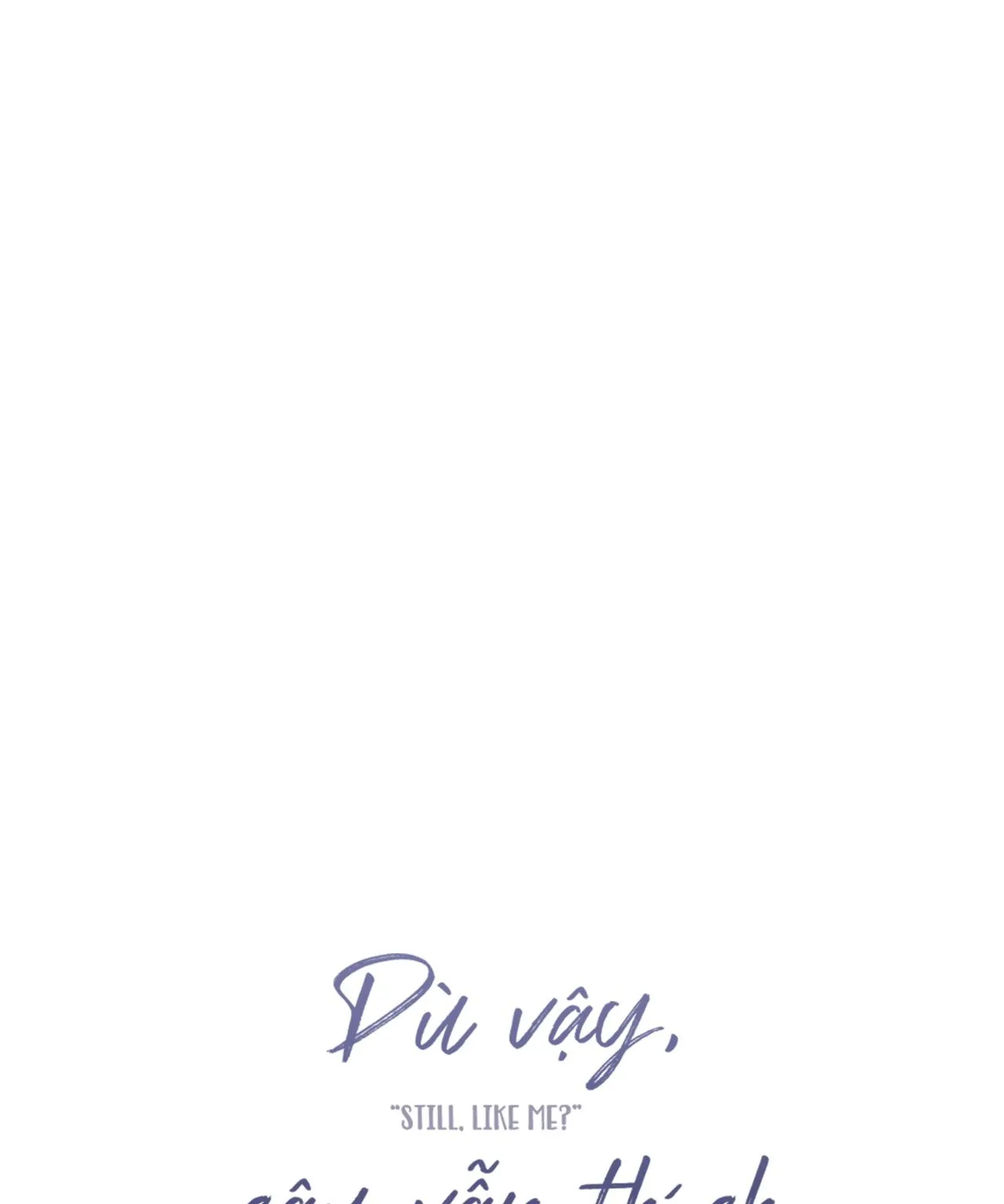 Dù vậy, cậu vẫn thích tôi chứ? Chapter 9 Trang 19