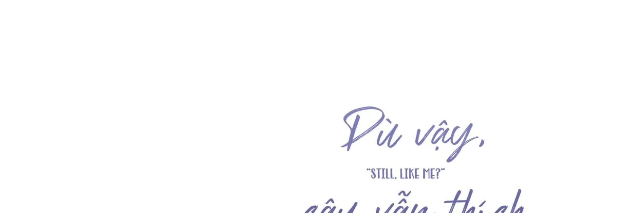 Dù vậy, cậu vẫn thích tôi chứ? Chapter 1 Trang 117