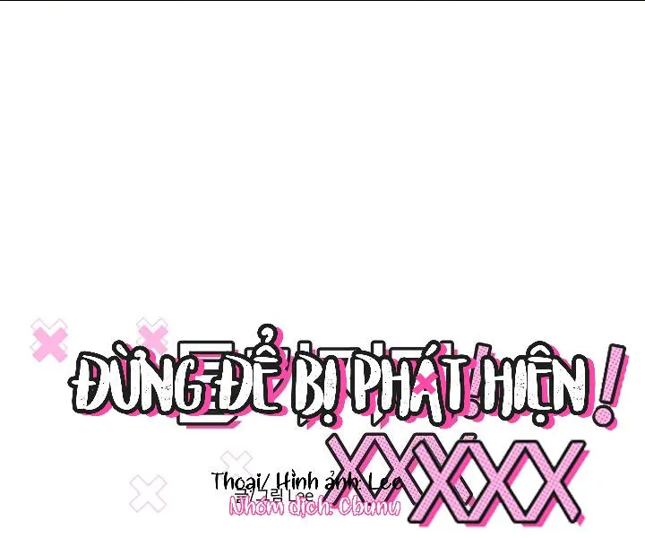 Đừng Để Bị Phát Hiện!! Chapter 18 Trang 11