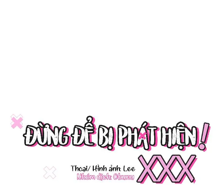 Đừng Để Bị Phát Hiện!! Chapter 24 Trang 72