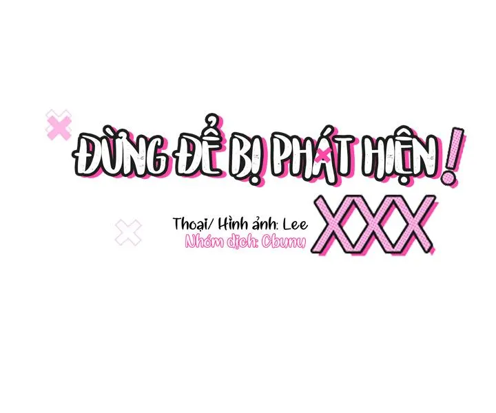 Đừng Để Bị Phát Hiện!! Chapter 26 Trang 70