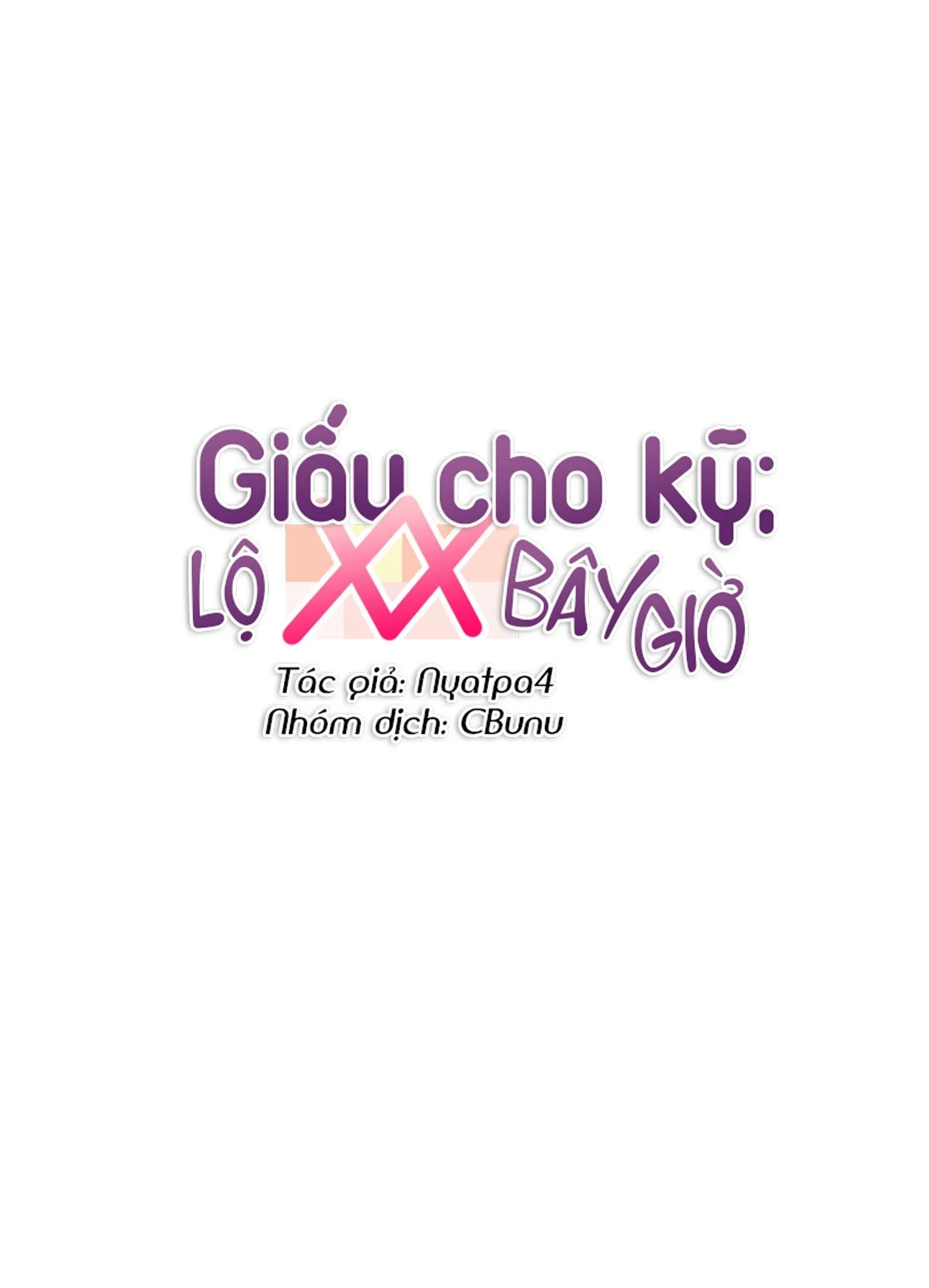 Giấu cho kỹ; lộ XX bây giờ Chapter 1 Trang 10