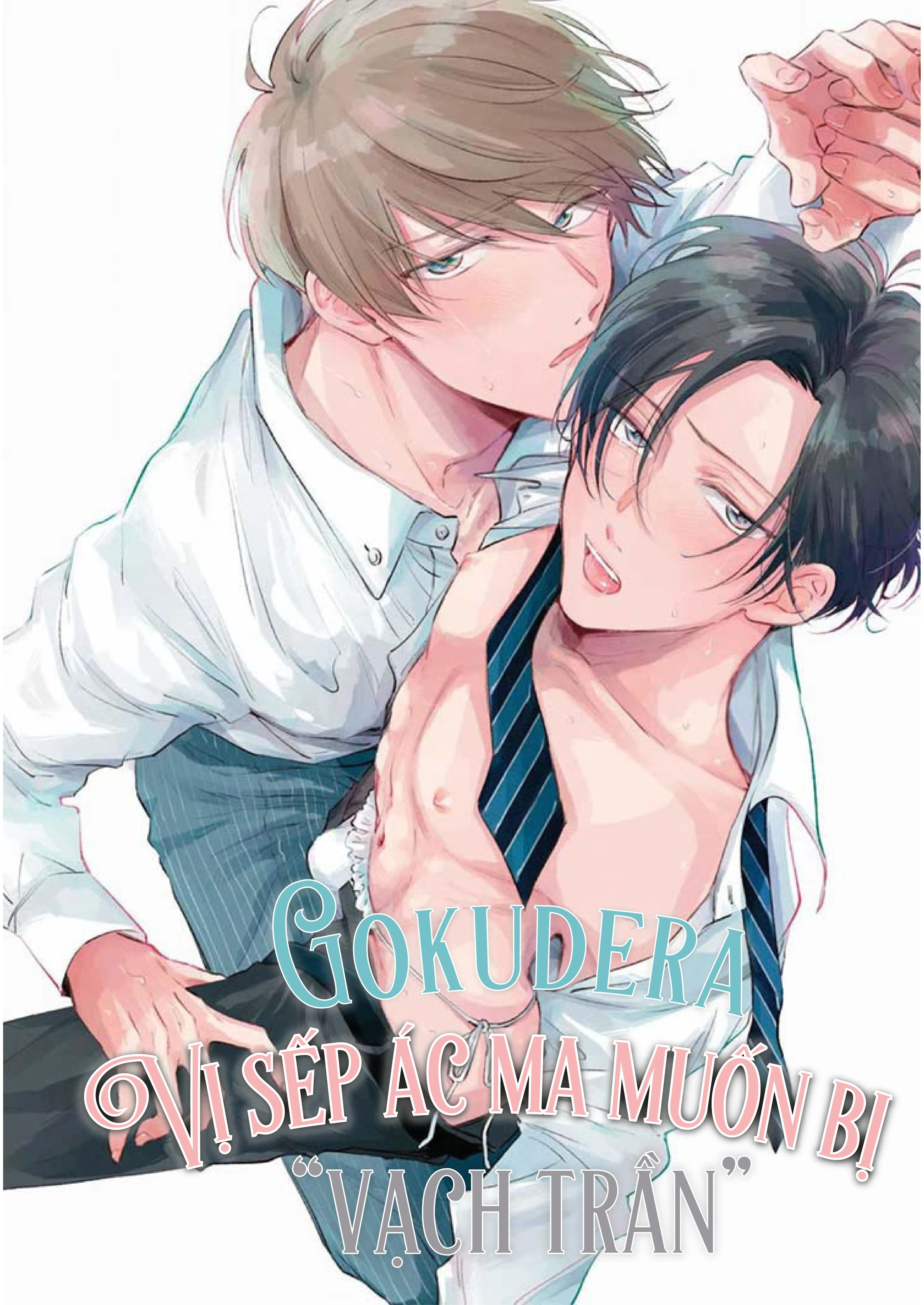Gokudera - Vị Sếp Ác Ma Muốn Bị Vạch Trần Chapter 4 Trang 3