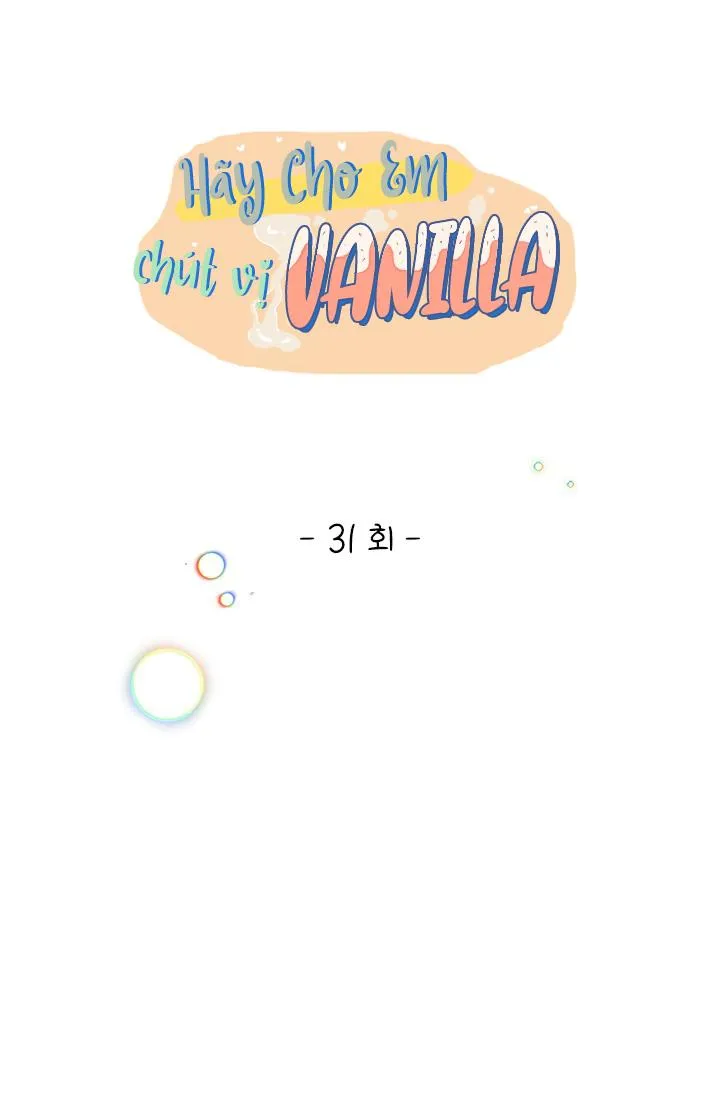 Hãy cho em chút vị Vanilla! Chapter 31 Trang 6