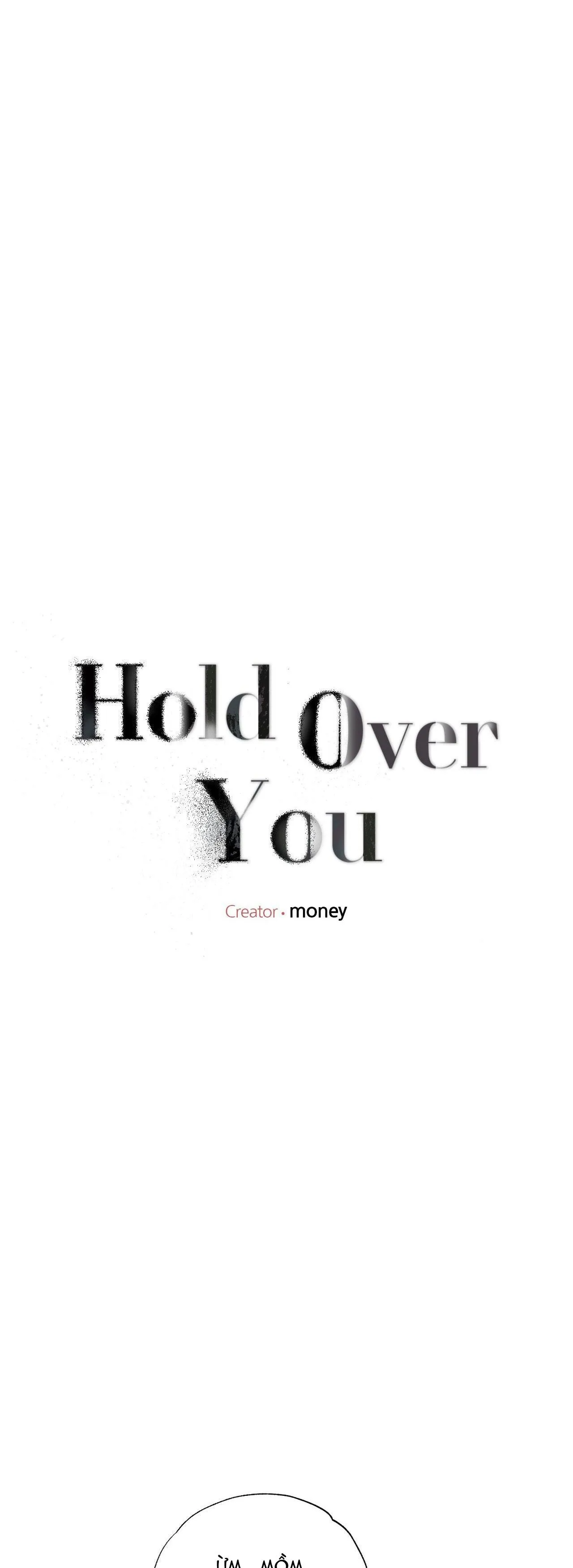 Hold Over You Chapter 18 Trang 4