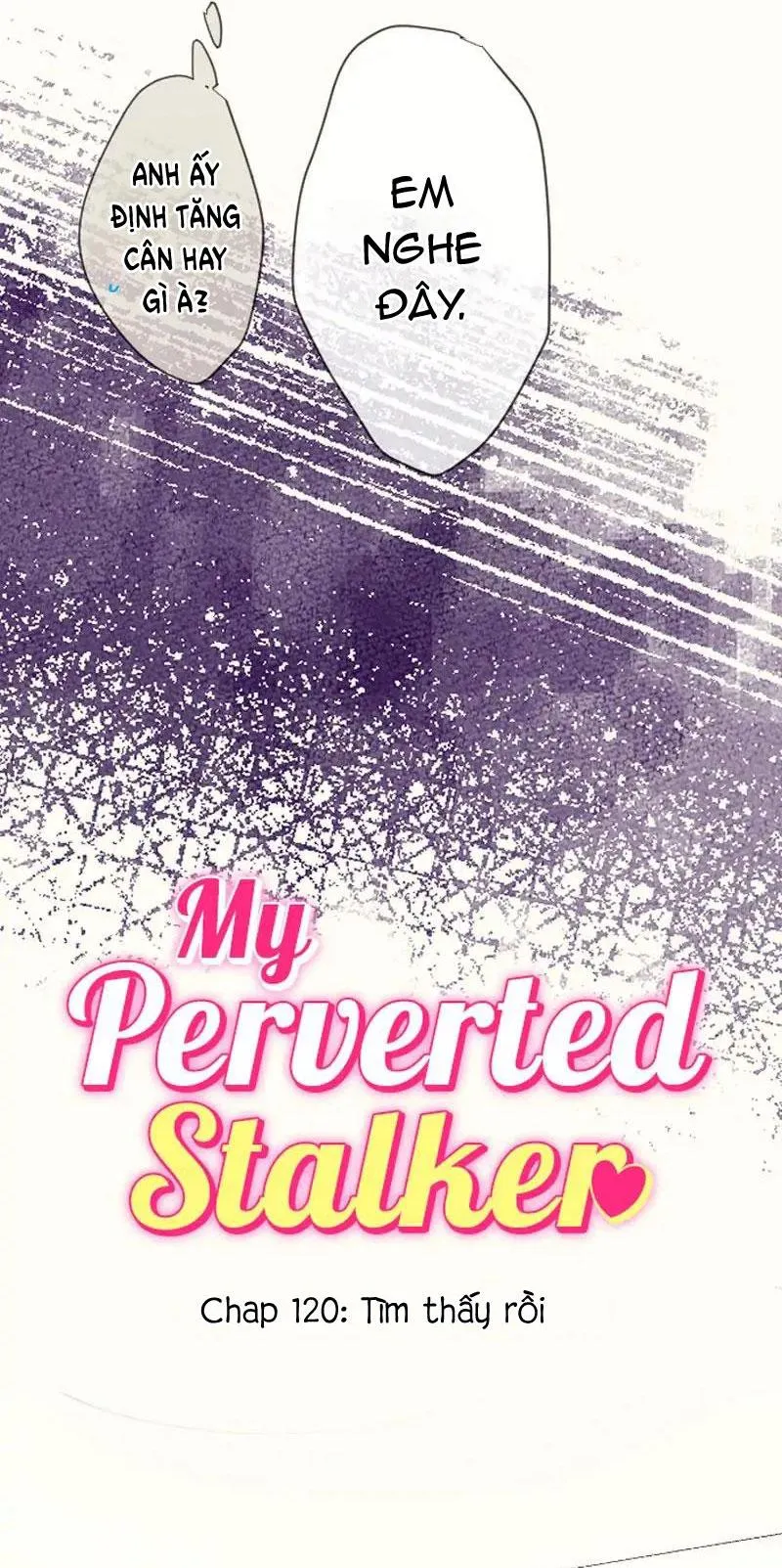 Kẻ Theo Dõi Biến Thái Của Tôi Chapter 120 Trang 6