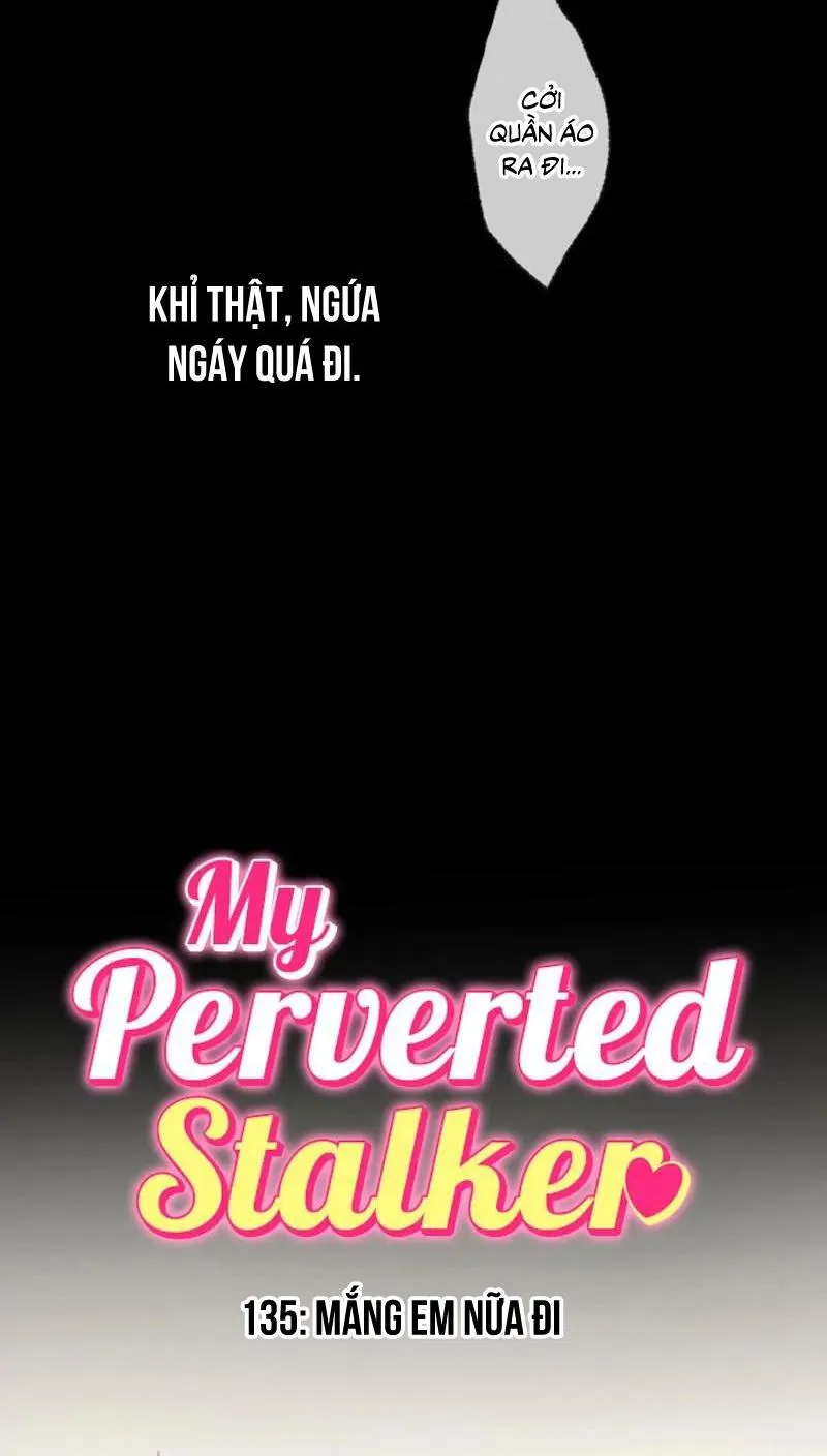 Kẻ Theo Dõi Biến Thái Của Tôi Chapter 135 Trang 7