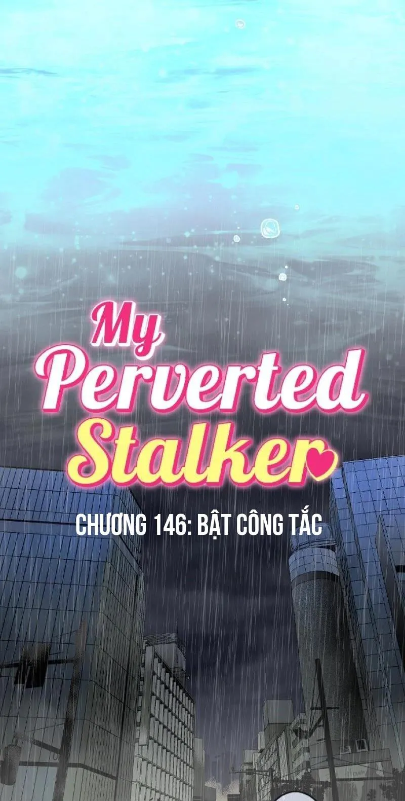 Kẻ Theo Dõi Biến Thái Của Tôi Chapter 146 Trang 3