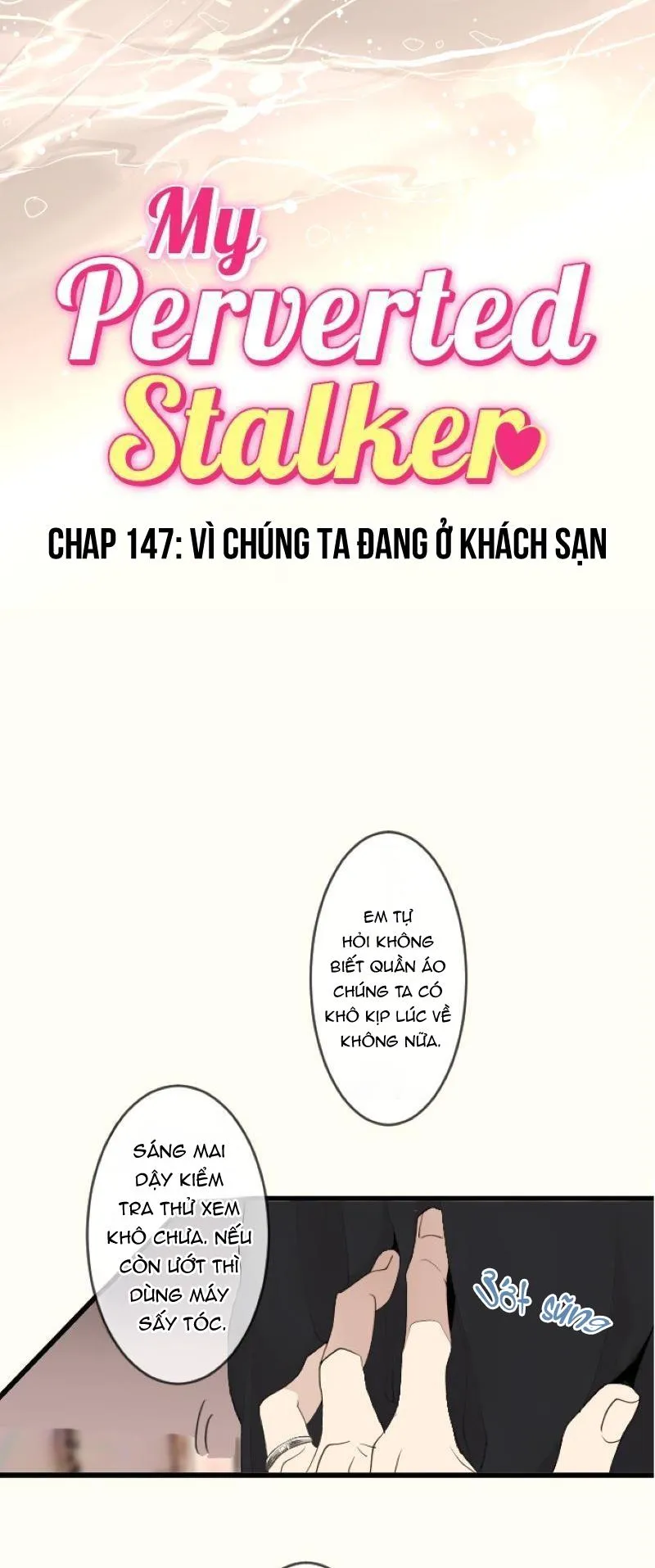 Kẻ Theo Dõi Biến Thái Của Tôi Chapter 147 Trang 12