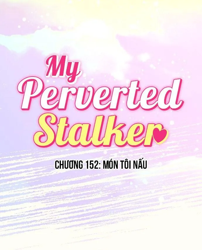 Kẻ Theo Dõi Biến Thái Của Tôi Chapter 152 Trang 8