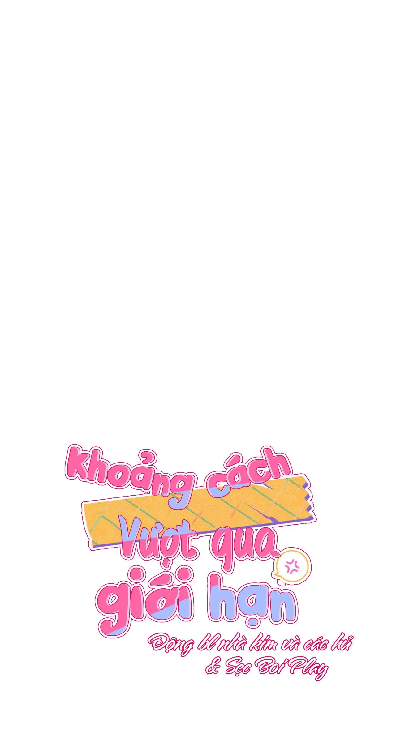 KHOẢNG CÁCH VƯỢT QUA GIỚI HẠN Chapter 2 Trang 13