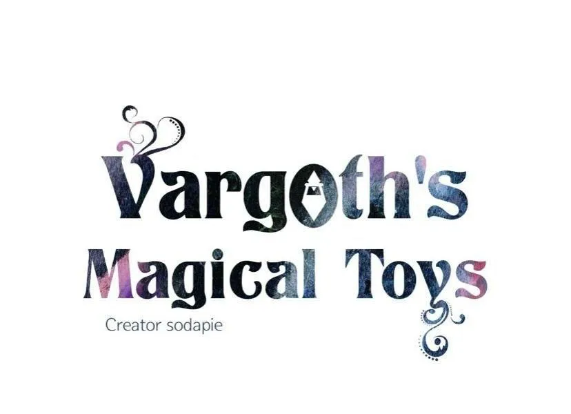 Món đồ chơi kỳ lạ của Vargoth Chapter 15 Trang 3