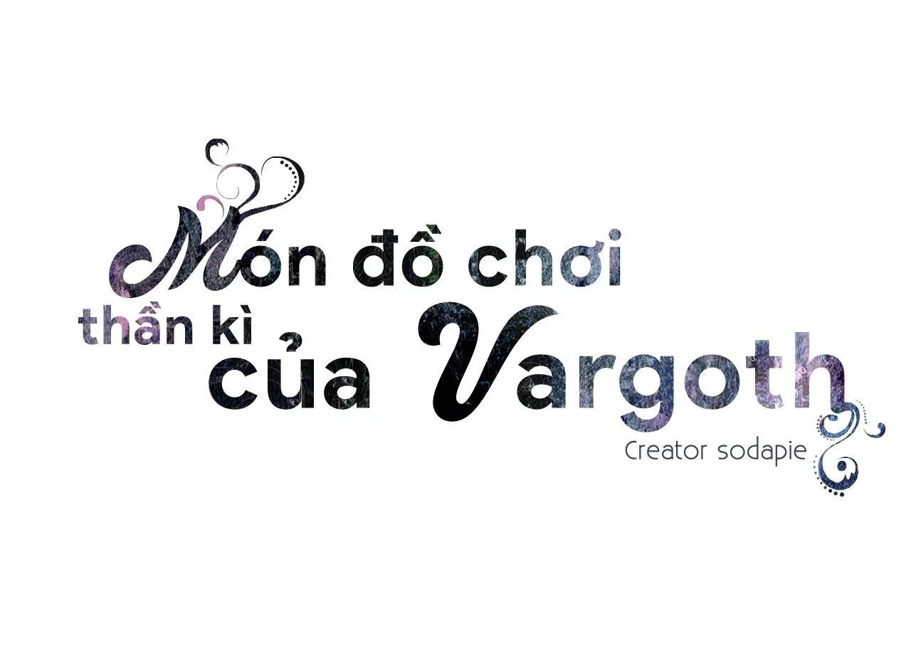 Món Đồ Chơi Thần Kỳ Của Vargoth Chapter 8 Trang 4