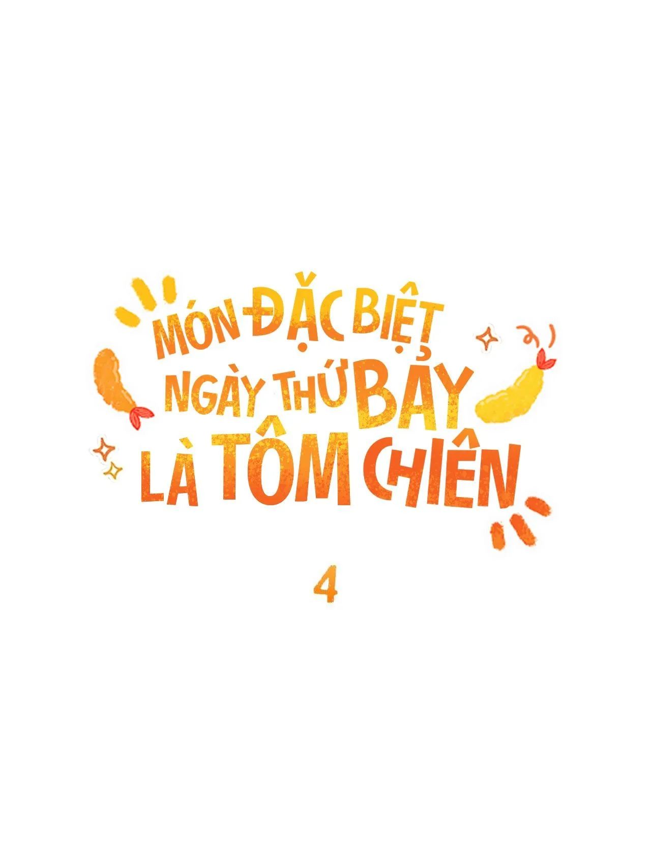 MÓN ĐẶC BIỆT NGÀY THỨ BẢY LÀ TÔM CHIÊN Chapter 4 Trang 7