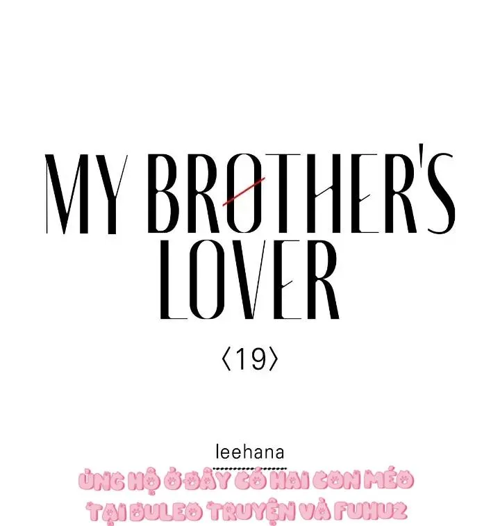 Người Yêu Của Anh Trai Tôi Chapter 19 Trang 10
