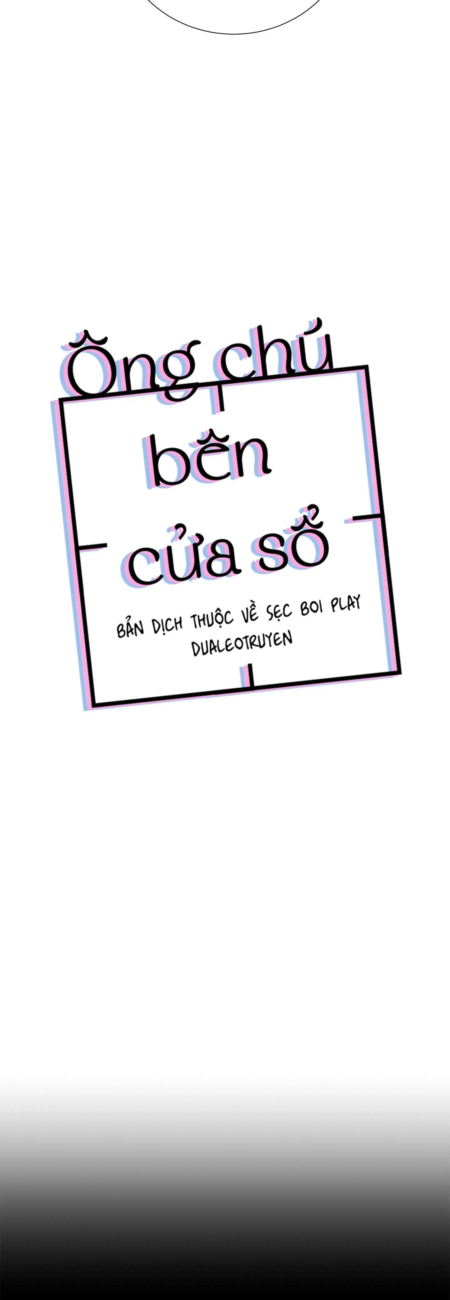 ÔNG CHÚ BÊN CỬA SỔ Chapter 20 Trang 25