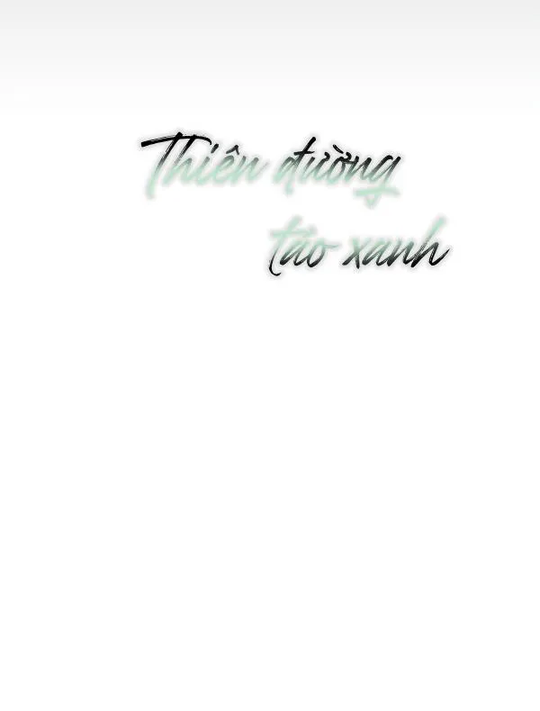 Thiên Đường Táo Xanh Chapter 20 Trang 4