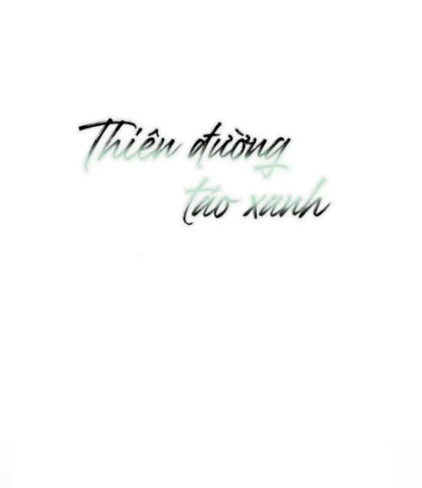 Thiên Đường Táo Xanh Chapter 26 Trang 3