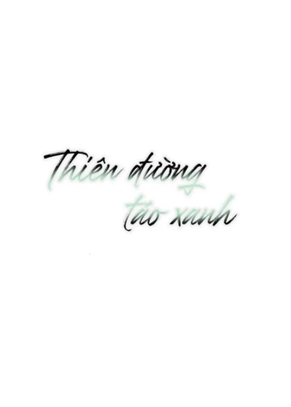 Thiên Đường Táo Xanh Chapter 28 Trang 6