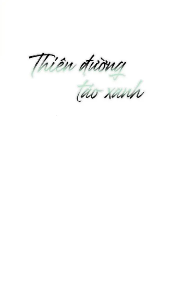 Thiên Đường Táo Xanh Chapter 32 Trang 11