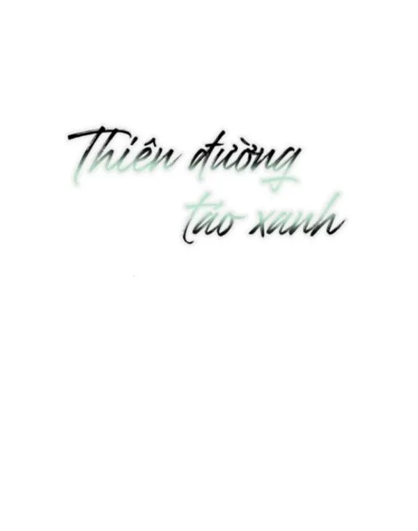 Thiên Đường Táo Xanh Chapter 34 Trang 6