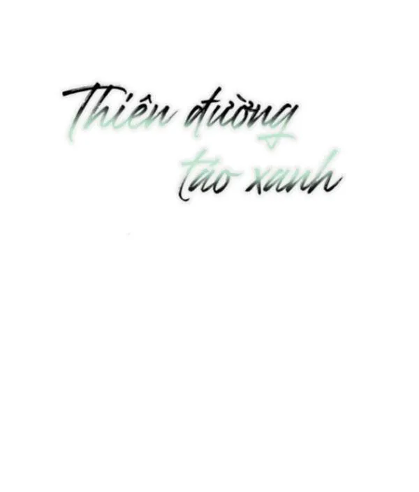 Thiên Đường Táo Xanh Chapter 44 Trang 12