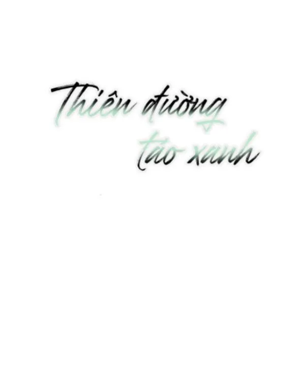 Thiên Đường Táo Xanh Chapter 45 Trang 34