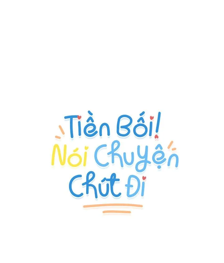 TIỀN BỐI! NÓI CHUYỆN CHÚT ĐI! Chapter 19 Trang 6