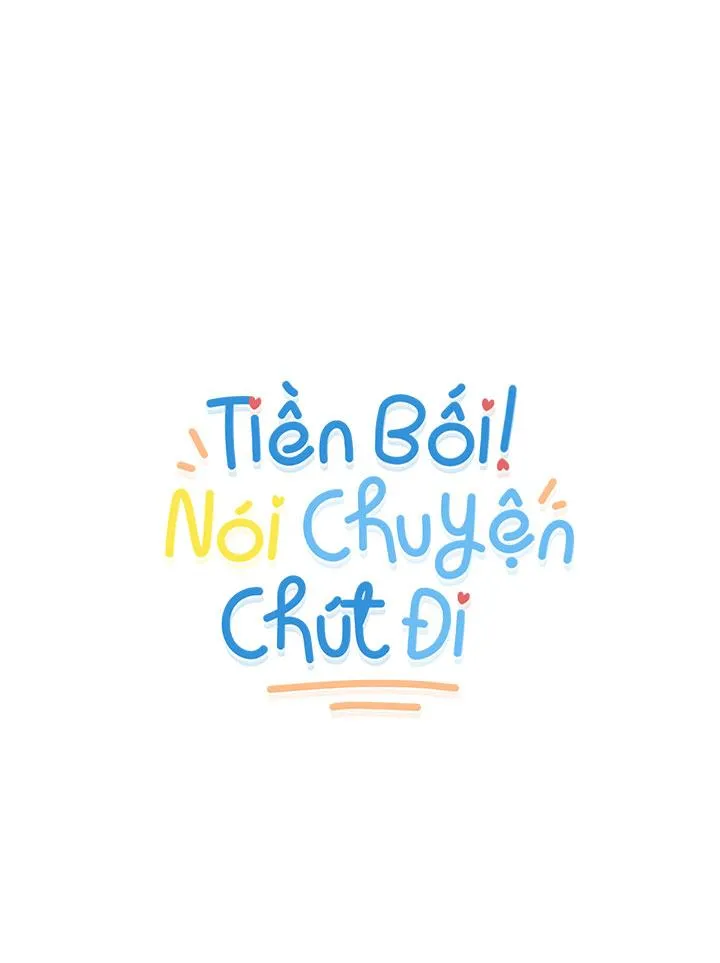 TIỀN BỐI! NÓI CHUYỆN CHÚT ĐI! Chapter 21 Trang 47
