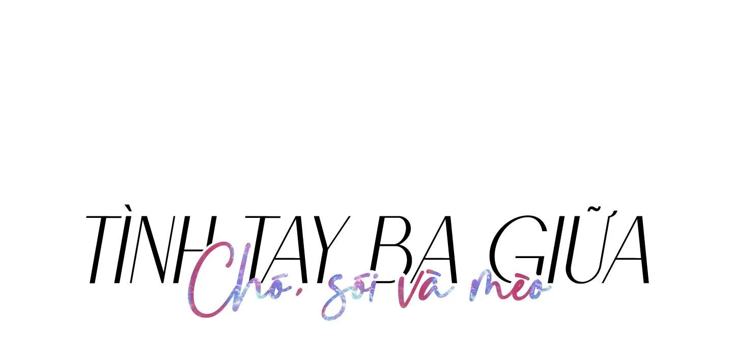 Tình tay ba giữa chó, sói và mèo Chapter 7 Trang 14