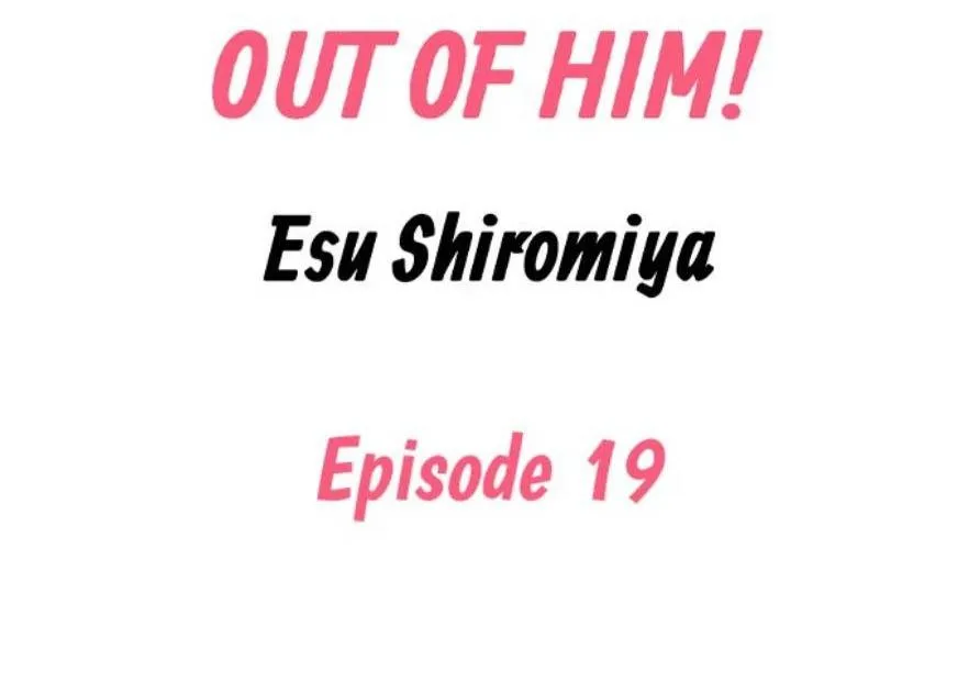 Tôi đã khiến anh ấy lộ rõ bản chất là một kẻ biến thái Chapter 19 Trang 3