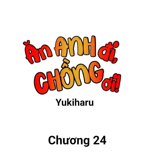 Ăn anh đi, chồng ơi! Chapter 24 Trang 10